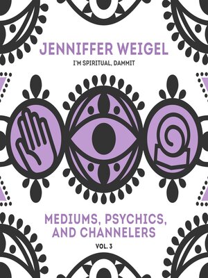 cover image of Mediums, Psychics, and Channelers, Volume 3